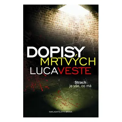 Dopisy mrtvých - Strach je vše, co má (Veste Luca)