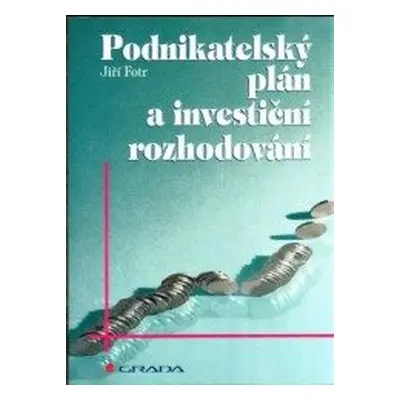 Podnikatelský plán a investič. (Jiří Fotr)