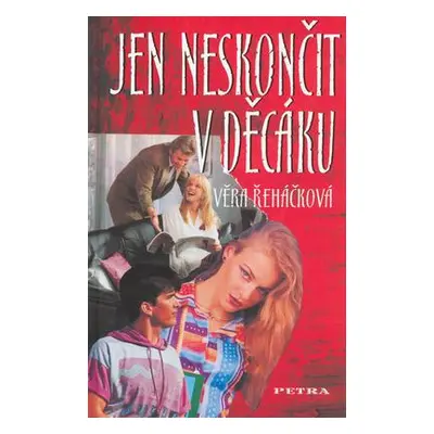 Jen neskončit v děcáku (Věra Řeháčková)