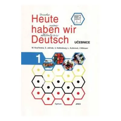 Heute haben wir Deutsch (Milada Kouřimská | L. Kučerová | I. Nöbauer | U. Kettenburg | S. Jelíne