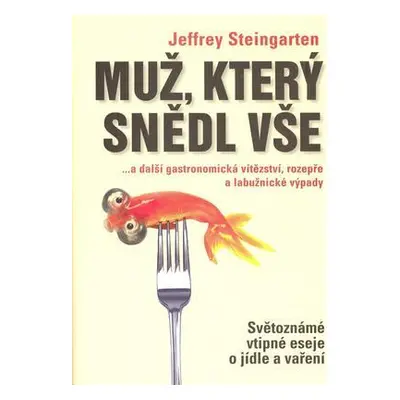 Muž, který snědl vše (Jeffery Steingarten)