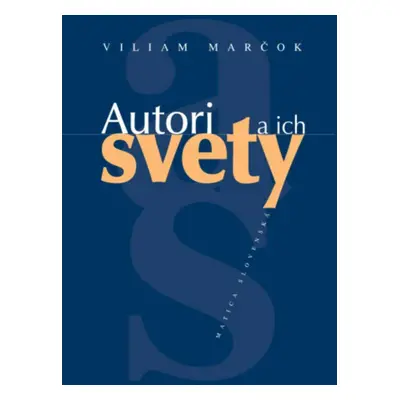 Autori a ich svety (Viliam Marčok) (slovensky)