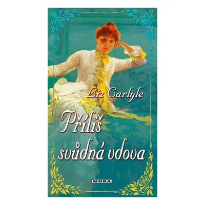 Příliš svůdná vdova (Liz Carlyle)