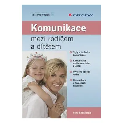 Komunikace mezi rodičem a dítětem (Ilona Špaňhelová)