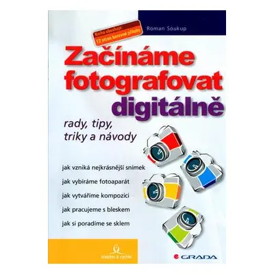 Začínáme fotografovat digitálně (Roman Soukup)