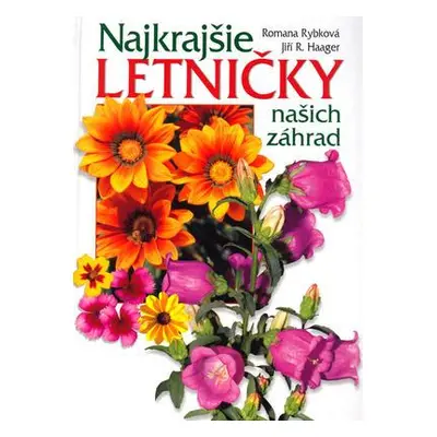 Najkrajšie letničky našich záhrad (Romana Rybková) (slovensky)