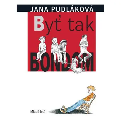 Byť tak Bondom (Jana Pudláková) (slovensky)