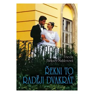 Řekni to raději dvakrát (Frieda Mahlerová-Birkner)