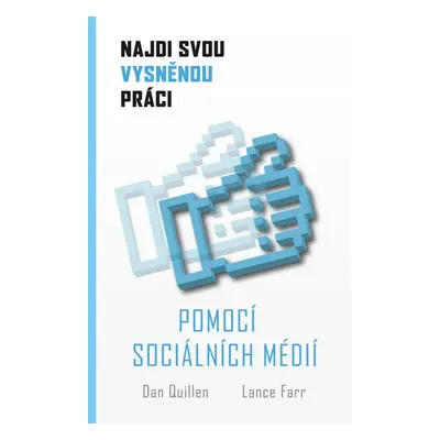 Najdi svou vysněnou práci s pomocí sociálních médií (Dan Quillen)