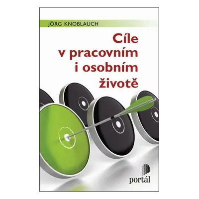 Cíle v pracovním i osobním životě (Jörg Knoblauch)