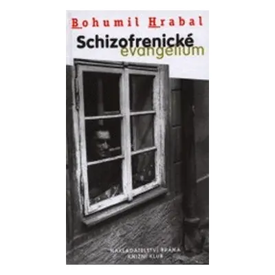 Schizofrenické evangelium (Bohumil Hrabal)