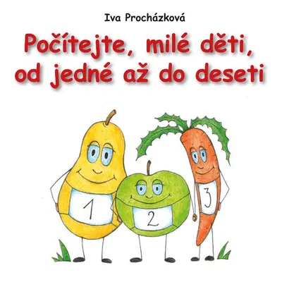 Počítejte, milé děti, od jedné až do deseti (Iva Procházková)