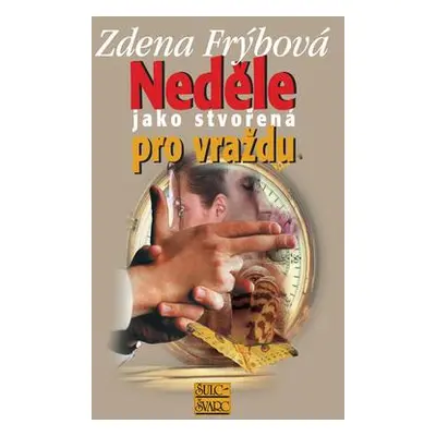 Neděle jako stvořená pro vraždu (Zdena Frýbová)