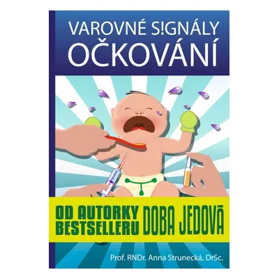 Varovné signály očkování (Prof. RNDr. Anna Strunecká DrSc.)