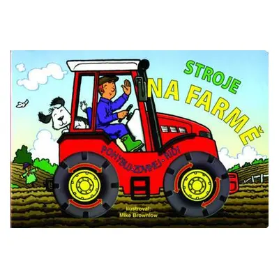 Stroje na farmě (Brownlow Mike)