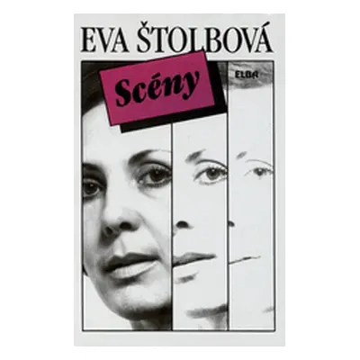 Scény. Nekomponovaná novela 1990-1991 - Eva Štolbová (Eva Štolbová)