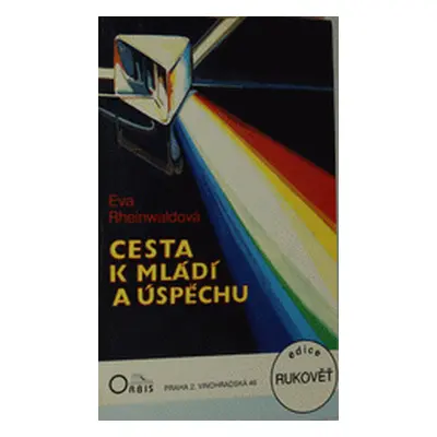 Cesta k mládí a úspěchu (Eva Rheinwaldová)