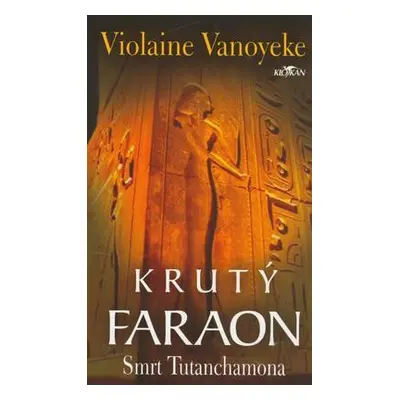 Krutý Faraon (Violaine Vanoyeke)