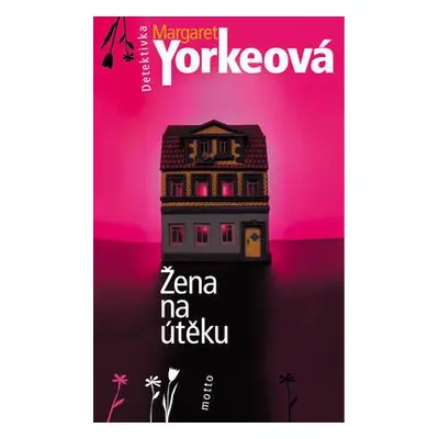 Žena na útěku (Margaret Yorkeová)