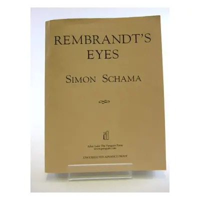 Rembrandt s Eyes (Simon Schama) (EN)