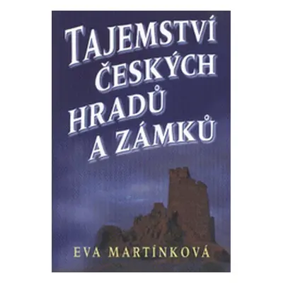 Tajemství českých hradů a zámků (Eva Martínková)