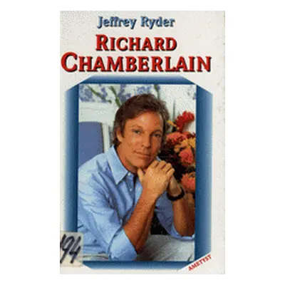 Richard Chamberlain - Neautorizovaný životopis (Jeffrey Ryder)