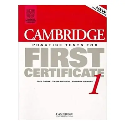 Cambridge Practice Tests for First Certificate 1 Student s book (Carne Paul) (EN)