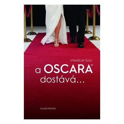 A Oscara dostává… (Stanislav Šulc)