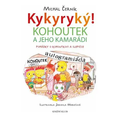 Kykyryký 2: Kohoutek a jeho kamarádi - Pohádky o kohoutkovi a slepičce (Michal Černík)