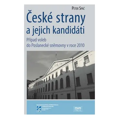 České strany a jejich kandidáti - Případ voleb do Poslanecké sněmovny v roce 2010 (Petr Spáč)