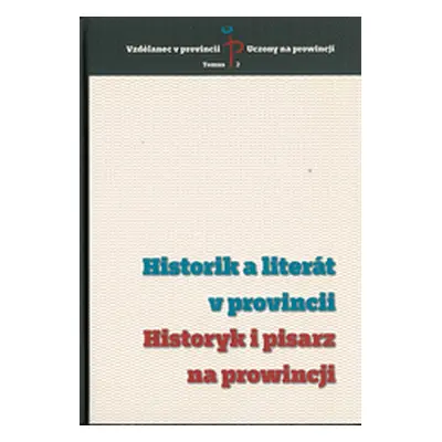 Historik a literát v provincii - Historyk i pisarz na prowincji (Krzysztof Czajkowski)