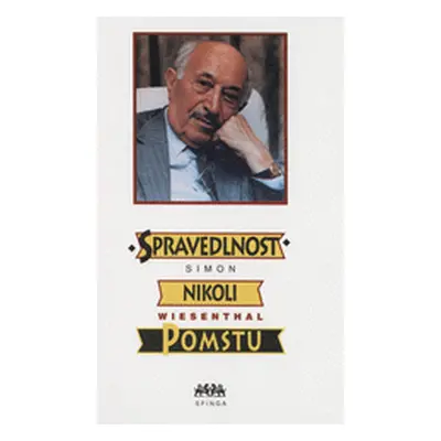 Spravedlnost, nikoli pomstu - paměti (Wiesenthal Simon)