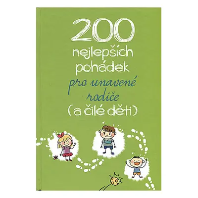 200 nejlepších pohádek pro unavené rodiče