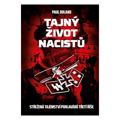 Tajný život nacistů (Paul Roland)