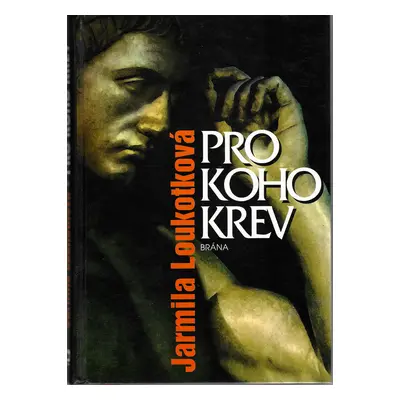 Pro koho krev (Jarmila Loukotková)