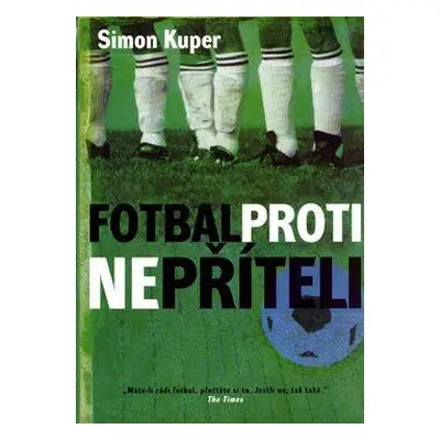 Fotbal proti nepříteli (Kuper, Simon)