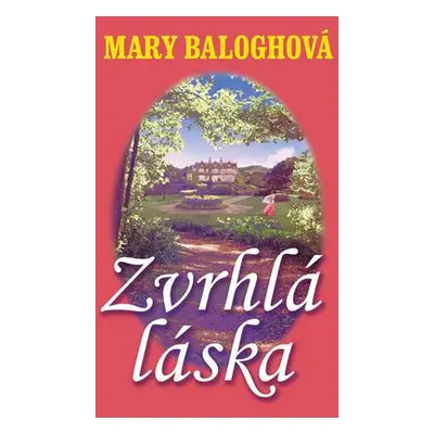 Zvrhlá láska (Mary Balogh) (slovensky)