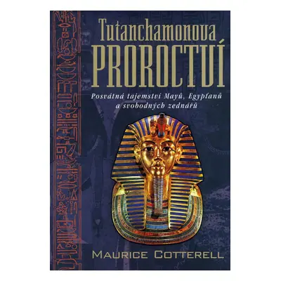 Tutanchamonova proroctví (Cotterell Maurice)