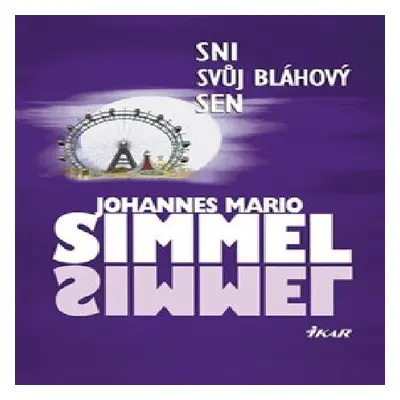 Sni svůj bláhový sen (Johannes Mario Simmel)