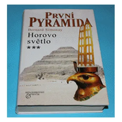 První pyramida-Horovo světlo (Bernard Simonay)