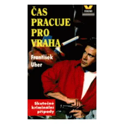 Čas pracuje pro vraha (František Uher)