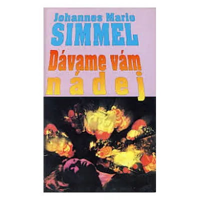 Dávame vám nádej (Johannes Mario Simmel) (slovensky)