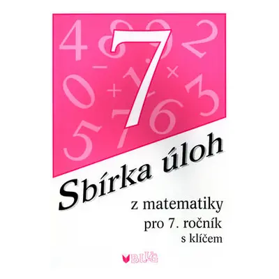 Sbírka úloh z matematiky pro 7. ročník - s klíčem (Emílie Ženatá)