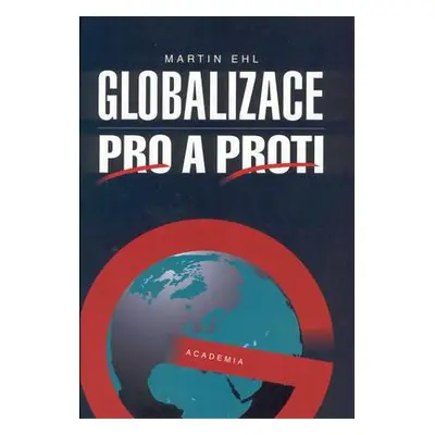 Globalizace pro a proti (Martin Ehl)