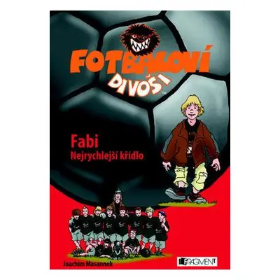 Fotbaloví divoši - Fabi (Joachim Masannek)