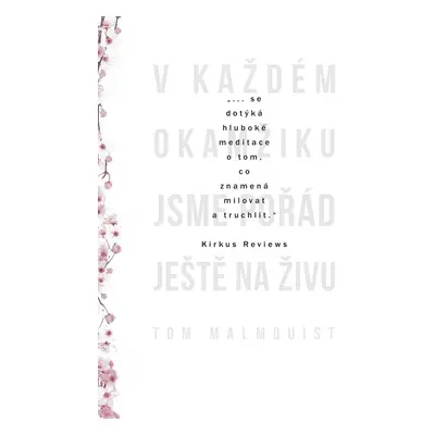 V každém okamžiku jsme pořád ještě naživu (Tom Malmquist)