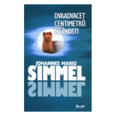 Dvaadvacet centimetrů něžností (Johannes Mario Simmel)