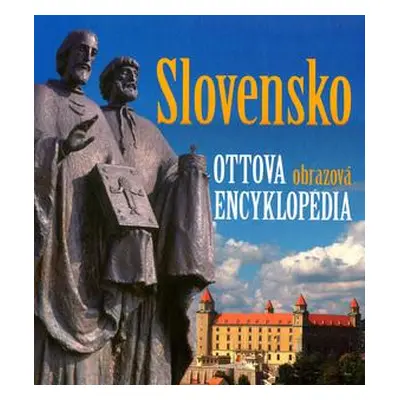 Slovensko Ottova obrazová encyklopédia (Kolektív autorov) (slovensky)