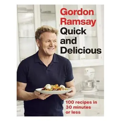 Gordon Ramsay Quick & Delicious (Gordon Ramsay) (EN)