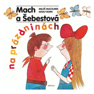 Mach a Šebestová na prázdninách (Macourek, Miloš,Born, Adolf)